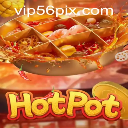 Exploring the Thrilling World of Hotpot and the Innovative 56pix Mechanism