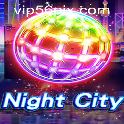 Explore NightCity: An Immersive Gaming Experience Enhanced by 56pix Technology
